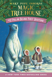 Magic Tree House #12 Polar Bears Past Bedtime