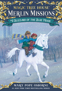 Magic Tree House Merlin Missions: #8 Blizzard of the Blue Moon