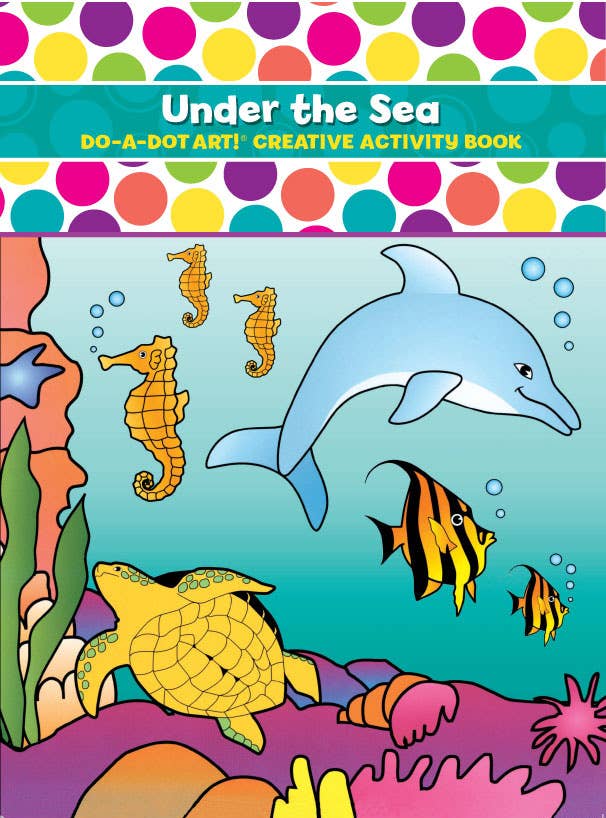 Do a Dot Art! Under the Sea Creative Activity Book