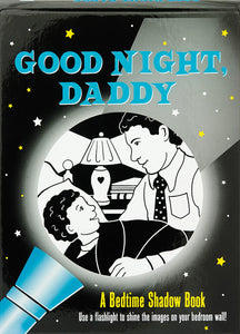 Goodnight Daddy - A Bedtime Shadow Book