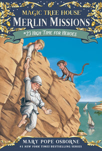 Magic Tree House Merlin Missions #23 High Time For Heroes