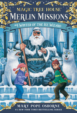 Magic Tree House Merlin Missions #4 Winter of the Ice Wizard